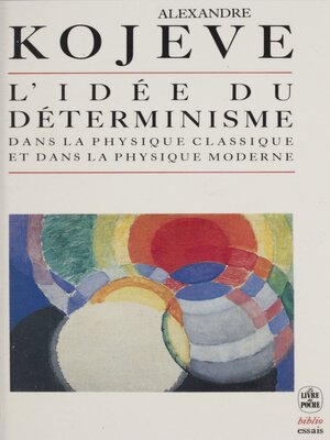 cover image of L'idée du déterminisme dans la physique classique et dans la physique moderne